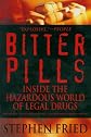 Bitter Pills: Inside the Hazardous World of Legal Drugs