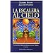 La Escalera Al Cielo/ The Stairway to Heaven (The Earth Chronicles, 2) (Spanish Edition)