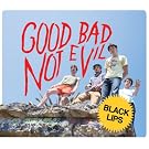 Good Bad Not Evil