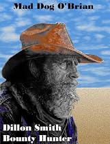 Click to Download Free Kindle Book -> Mad Dog O'Brian (Dillon Smith - Bounty Hunter)