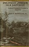 Political justice in a republic : James Fenimore Cooper's America