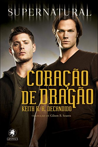 Supernatural - O coração do dragão (Portuguese Edition)