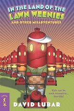In the Land of the Lawn Weenies: And Other Misadventures (Starscape)