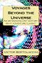 Voyages Beyond the Universe