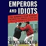 Emperors and Idiots: The Hundred-Year Rivalry Between the Yankees and the Red Sox