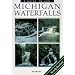 Michigan Waterfalls: A Guide to 199