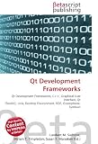 Qt Development Frameworks: Qt Development Frameworks, C++, Graphical User Interface, Qt (Toolkit), Unix, Desktop Environment, KDE, Greenphone, Symbian