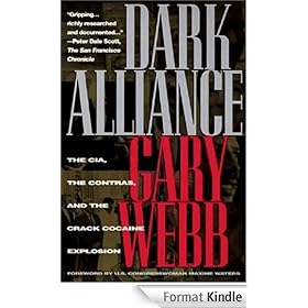 Dark Alliance: The CIA, the Contras, and the Crack Cocaine Explosion: CIA, the Contras and the Crack Cocaine Explosion