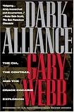 Dark Alliance: The CIA, the Contras, and the Crack Cocaine Explosion