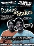 Raising the Stakes - The Directors Cut