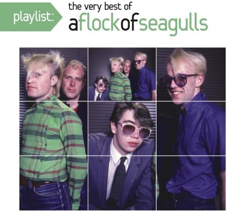 Playlist: The Very Best of A Flock of Seagulls