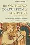 The Orthodox Corruption of Scripture: The Effect of Early Christological Controversies on the Text of the New Testament