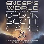 Ender’s World: Fresh Perspectives on the SF Classic Ender’s Game | Orson Scott Card (editor)