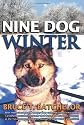 Nine Dog Winter: In 1980, two young Canadians recruited nine rowdy sled dogs, and headed out camping in the Yukon as temperatures plunged to Sixty Degrees Below and colder!