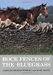 Rock Fences of the Bluegrass (Perspectives on Kentucky's Past: Architecture, Archaeology, and Landscape)