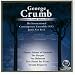 George Crumb: Complete Crumb Edition, Vol. 12