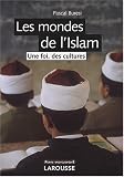 Revue Larousse  / Les mondes de l'Islam : Une foi, des cultures