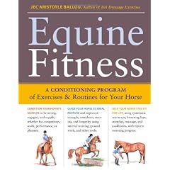 Equine Fitness: A Conditioning Program of Exercises & Routines for Your Horse