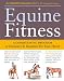 Equine Fitness: A Program of Exercises and Routines for Your Horse