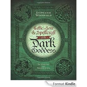 Celtic Lore & Spellcraft of the Dark Goddess: Invoking the Morrigan