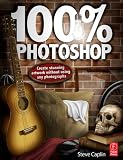 100% Photoshop: Create stunning artwork without using any photographs