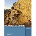 Les 100 pas du Vercors : Randonn�es sur les passages d'antan