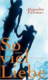 So viel Liebe - Alejandro Palomas, Sybille Martin