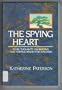 The Spying Heart: More Thoughts on Reading and Writing Books for Children