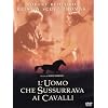 L' Uomo Che Sussurrava Ai Cavalli