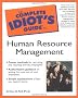 The Complete Idiot's Guide to Human Resource Management