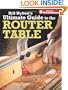 Bill Hylton's Ultimate Guide to the Router Table (Popular Woodworking)