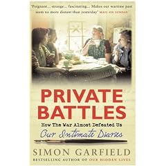 Private Battles: Our Intimate Diaries - How the War Almost Defeated Us