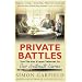 Private Battles: Our Intimate Diaries - How the War Almost Defeated Us