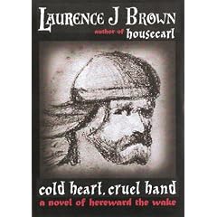 Cold Heart, Cruel Hand: A Novel Of Hereward The Wake And The Fen Rebellion Of 1070-1071