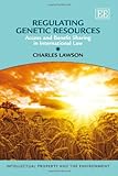 Regulating genetic resources : access and benefit sharing in international law