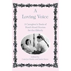 Loving Voice: A Caregiver's Book of Read-Aloud Stories for the Elderly