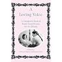 Loving Voice: A Caregiver's Book of Read-Aloud Stories for the Elderly