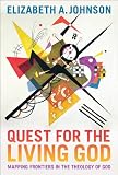 Quest for the Living God: Mapping Frontiers in the Theology of God