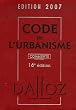 Code de l'urbanisme : Comment�, �dition 2007