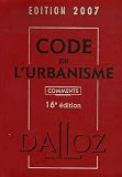 Revue Dalloz-Sirey  / Code de l'urbanisme : Commenté, édition 2007