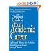 The Chicago Guide to Your Academic Career: A Portable Mentor for Scholars from Graduate School through Tenure