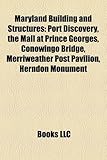Maryland Building and Structure Introduction: Port Discovery, the Mall at Prince Georges, Conowingo Bridge, Merriweather Post Pavilion-