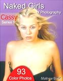Naked Girls of Photography - Cassy - Series 1 (Nude and stripping model - Erotic, Nackt)