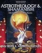 Astrotheology & Shamanism: Christianity's Pagan Roots. A Revolutionary Reinterpretation of the Evidence (Color Edition)