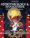 Astrotheology & Shamanism: Christianity's Pagan Roots. A Revolutionary Reinterpretation of the Evidence (Color Edition)