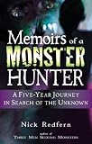 Memoirs of a Monster Hunter: A Five-Year Journey in Search of the Unknown Memoirs of a Monster Hunter: A Five-Year Journey in Search of the Unknown