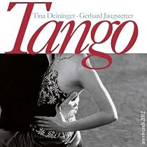 Kalender Wandkalender Tina Deininger o Gerhard Jaugstetter Tango 2012