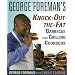 George Foreman's Knock-Out-the-Fat Barbecue and Grilling Cookbook