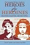 The Complete Writer's Guide to Heroes and Heroines The Complete Writer's Guide to Heroes and Heroines