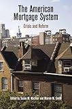The American mortgage system : crisis and reform